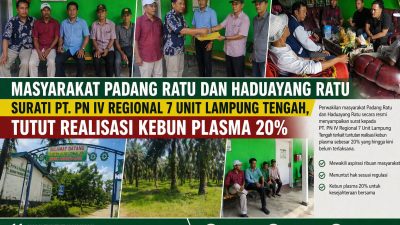 Masyarakat Padang Ratu dan Haduyang Ratu Surati PT.PN Unit IV, regional 7 Tuntut Realisasi Kebun Plasma 20%